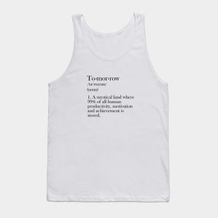 Tomorrow - Funny Definition Tank Top